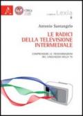 Le radici della televisione intermediale. Comprendere le trasformazioni del linguaggio della Tv
