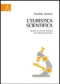 L'euristica scientifica. Buona e cattiva scienza nel processo penale