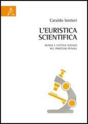 L'euristica scientifica. Buona e cattiva scienza nel processo penale