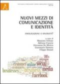 Nuovi mezzi di comunicazione e identità. Omologazione o diversità?