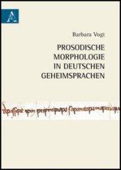 Prosodische Morphologie in Deutschen Geheimsprachen