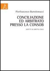 Conciliazione ed arbitrato presso la Consob. Aspetti di diritto civile