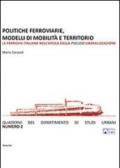 Politiche ferroviarie, modelli di mobilità e territorio. Le ferrovie italiane nell'epoca della pseudo liberalizzazione