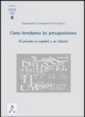 Cómo hederdamos las presuposiciones. El artículo en español y en italiano