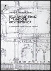 Regolamenti edilizi e tradizione architettonica. La commissione edilizia a Catania 1925/45