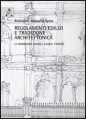 Regolamenti edilizi e tradizione architettonica. La commissione edilizia a Catania 1925/45