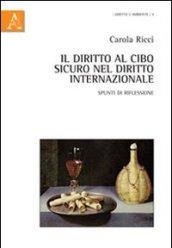 Il diritto al cibo sicuro nel diritto internazionale. Spunti di riflessione