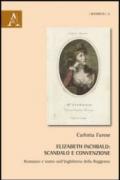 Elizabeth Inchbald. Scandalo e convenzione. Romanzo e teatro nell'Inghilterra della Reggenza