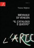 Biennale di Venezia. «Il catalogo è questo»