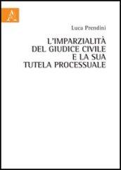 L'imparzialità del giudice civile e la sua tutela processuale