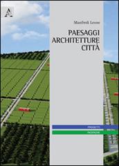 Paesaggi, architetture, città