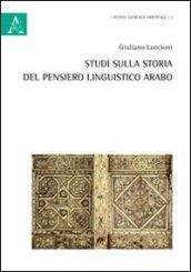 Studi sulla storia del pensiero linguistico arabo