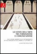 Lo stato dell'arte tra formazione e comunicazione. Volti, scenari, orizzonti della contemporaneità