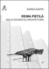 Reima Pietilä. Dallo schizzo all'architettura