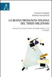 La buona pronuncia italiana del terzo millennio. Manualetto d'italiano neutro con sonori, esercizi e test