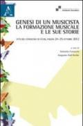 Genesi di un musicista. La formazione musicale e le sue storie. Atti del Convegno (Foggia, 24-25 ottobre 2012)