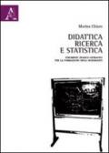 Didattica, ricerca e statistica. Strumenti teorico-operativi per la formazione degli insegnanti