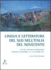 Lingua e letteratura del sud nell'Italia del Novecento. Atti del Convegno internazionale (Università di Göteborg, 13-15 settembre 2011)