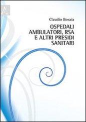 Ospedali, ambulatori, RSA e altri presidi sanitari. Planimetrie, schemi, parametri e normative per la progettazione rapida