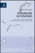 Scambiare autonomia. Le motivazioni interiori come risorse per affrontare le crisi del nostro tempo