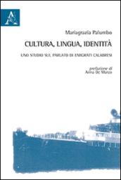 Cultura, lingua, identità. Uno studio sul parlato di emigrati calabresi