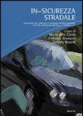 In-sicurezza stradale. Psicologia del traffico e sinergie interdisciplinari. Atti del Convegno (Milano, 11 giugno 2011)
