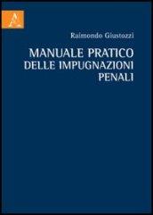 Manuale pratico delle impugnazioni penali