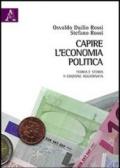 Capire l'economia politica. Teoria e storia