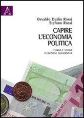 Capire l'economia politica. Teoria e storia