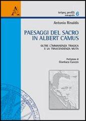 Paesaggi del sacro in Albert Camus. Oltre l'immanenza tragica e la trascendenza muta