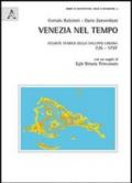 Venezia nel tempo. Atlante storico dello sviluppo urbano 726-1797