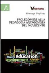 Prolegòmeni alla pedagogia antagonista del Novecento