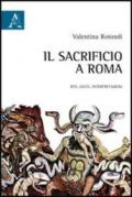 Il sacrificio a Roma. Riti, gesti, interpretazioni