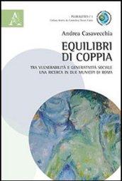 Equilibri di coppia. Tra vulnerabilità e generatività sociale una ricerca in due municipi di Roma