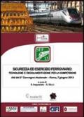 Sicurezza ed esercizio ferroviario. 3° Convegno nazionale (Roma, 7 giugno 2013)