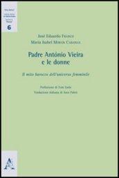 Padre António Vieira e le donne. Il mio barocco dell'universo femminile