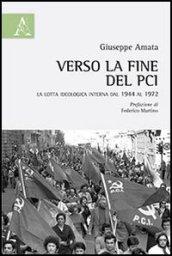 Verso la fine del PCI. La lotta ideologica interna dal 1944 al 1972