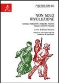 Non solo rivoluzione. Modelli formativi e percorsi politici delle patriote italiane