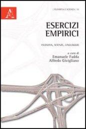 Esercizi empirici. Filosofia, scienze, linguaggio