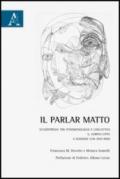 Il parlar matto. Schizofrenia tra fenomenologia e linguistica. Il corpus CIPPS. Con DVD