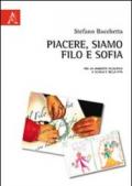 Piacere, siamo Filo e Sofia. Per un ambiente filosofico a scuola e nella vita