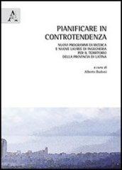 Pianificare in controtendenza. Nuovi programmi di ricerca e nuove lauree di ingegneria per il territorio della provincia di Latina