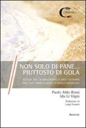 Non di solo pane... piuttosto di gola. Scienze dell'alimentazione e arte culinaria dall'età tardo-classica e quella medievale