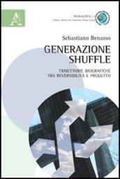 Generazione shuffle. Traiettorie biografiche tra reversibilità e progetto