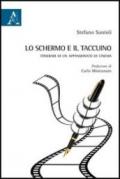 Lo schermo e il taccuino. Itinerari di un appassionato di cinema