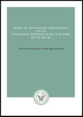 Guida all'archivio dell'Accademia Nazionale delle Scienze detta dei XL