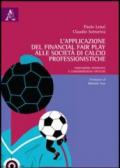 L'applicazione del financial fair play alle società di calcio professionistiche. Indicazioni operative e considerazioni critiche