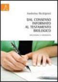 Dal consenso informato al testamento biologico. Riflessioni a confronto