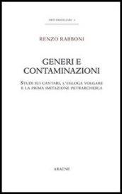 Generi e contaminazioni. Studi sui cantari, l'egloga volgare e la prima imitazione petrarchesca