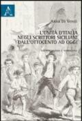 L'Unità d'Italia negli scrittori siciliani dall'Ottocento a oggi. Interpretazioni e narrazioni